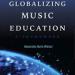 Globalizing Music Education: A Framework