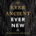 Ever Ancient, Ever New