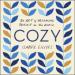 Cozy: The Art of Arranging Yourself in the World