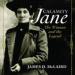 Calamity Jane: The Woman and the Legend