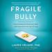 Fragile Bully