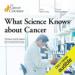 What Science Knows About Cancer