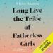 Long Live the Tribe of Fatherless Girls