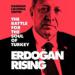 Erdogan Rising: The Battle for the Soul of Turkey
