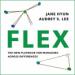 Flex: The New Playbook for Managing Across Differences