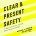 Clear and Present Safety