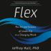 Flex: The Art and Science of Leadership in a Changing World