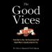 The Good Vices