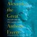 Alexander the Great: His Life and His Mysterious Death