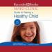 The Mayo Clinic Guide to Raising a Healthy Child