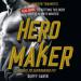 Hero Maker: 12 Weeks to Superhero Fit