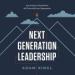 Next Generation Leadership