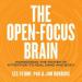 The Open-Focus Brain