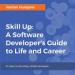 Skill Up: A Software Developer's Guide to Life and Career