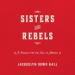 Sisters and Rebels: A Struggle for the Soul of America