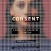 Consent: A Memoir of Unwanted Attention