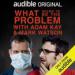 What Seems to Be the Problem with Adam Kay and Mark Watson