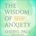 The Wisdom of Anxiety