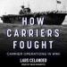 How Carriers Fought: Carrier Operations in WWII