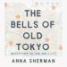 The Bells of Old Tokyo: Meditations on Time and a City