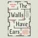 The Walls Have Ears