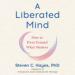 A Liberated Mind: How to Pivot Toward What Matters