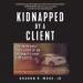Kidnapped by a Client