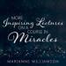 More Inspiring Lectures on a Course in Miracles, Volume 3