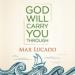 God Will Carry You Through