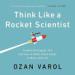 Think Like a Rocket Scientist