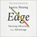 Edge: Turning Adversity into Advantage