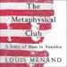 The Metaphysical Club: A Story of Ideas in America