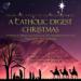 A Catholic Digest Christmas