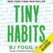 Tiny Habits: The Small Changes That Change Everything