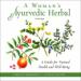 A Woman's Ayurvedic Herbal
