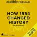 How 1954 Changed History