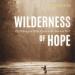 Wilderness of Hope