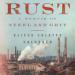 Rust: A Memoir of Steel and Grit