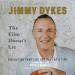 Jimmy Dykes: The Film Doesn't Lie