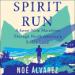 Spirit Run: A 6000-Mile Marathon Through North America's Stolen Land