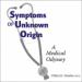 Symptoms of Unknown Origin