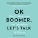 OK Boomer, Let's Talk: How My Generation Got Left Behind