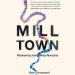 Mill Town: Reckoning with What Remains