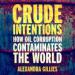 Crude Intentions: How Oil Corruption Contaminates the World