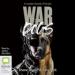 War Dogs: An Australian and His Dog Go to War in Afghanistan