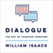 Dialogue: The Art of Thinking Together