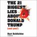 The 21 Biggest Lies About Donald Trump (and You!)