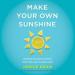 Make Your Own Sunshine