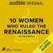 10 Women Who Ruled the Renaissance