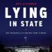 Lying in State: Why Presidents Lie - and Why Trump Is Worse